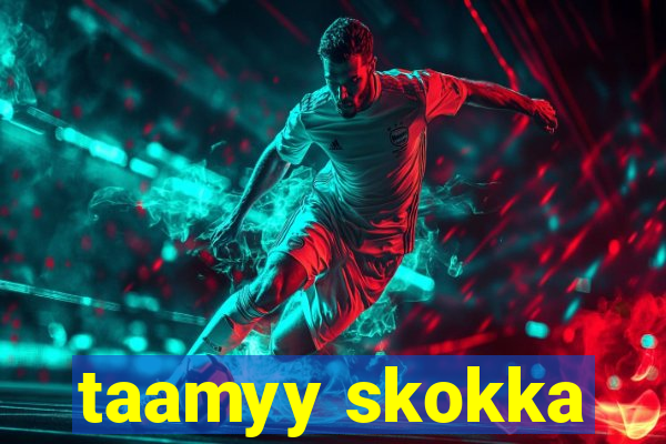 taamyy skokka
